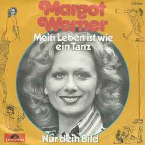 Margot Werner - Mein Leben Ist Wie Ein Tanz / Nur Dein Bild album cover