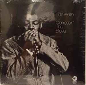 Little Walter – Confessin' The Blues (1977, Vinyl) - Discogs