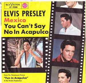 Elvis Presley - Mexico / You Can't Say No In Acapulco album cover