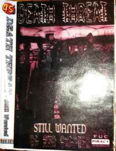 Death Threat – Still Wanted (Da 2nd Chapter) (2004, Cassette