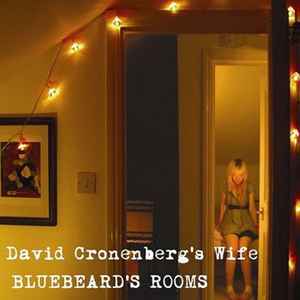 David Cronenberg's Wife - Bluebeard's Rooms
