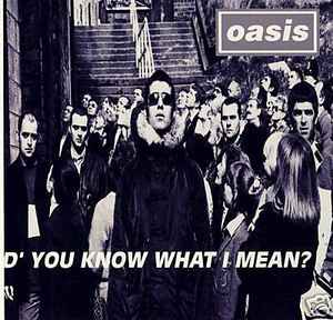 Oasis – D'You Know What I Mean? (1997, CD) - Discogs