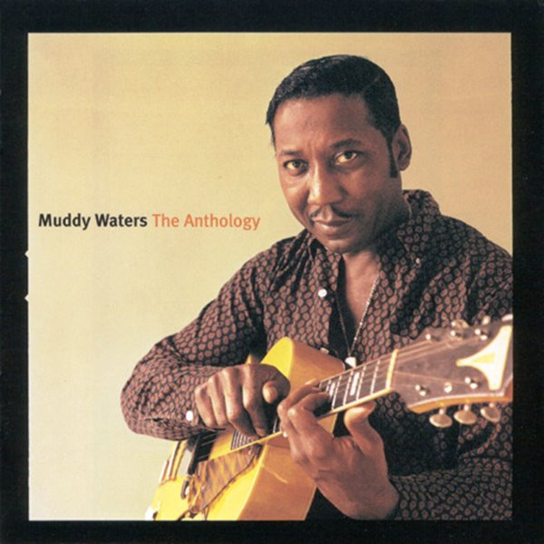 Muddy Waters – The Anthology (1947-1972) (2001, CD) - Discogs