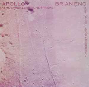 Apollo: Atmospheres & Soundtracks - Brian Eno With Daniel Lanois And Roger Eno
