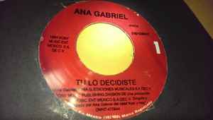 Ana Gabriel - Tu Lo Decidiste / Estas Emociones album cover