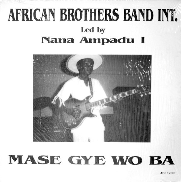 descargar álbum African Brothers Band Int Led By Nana Ampadu I - Mase Gye Wo Ba
