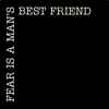 Fear Is A Man's Best Friend - My Way / XXX