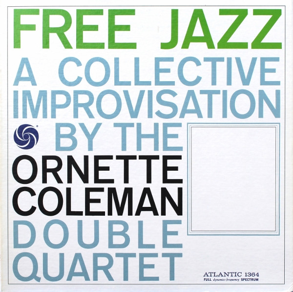 The Ornette Coleman Double Quartet – Free Jazz (A Collective