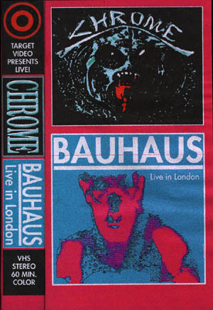 Chrome And Bauhaus – Live In London (1983, VHS) - Discogs