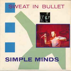 Sweat In Bullet - Simple Minds