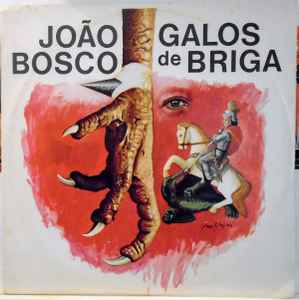 Galos De Briga - João Bosco