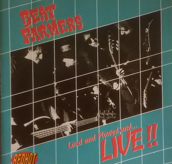 The Beat Farmers - Loud And Plowed AndLive!! | Releases | Discogs