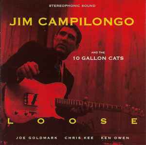 Loose - Jim Campilongo And The 10 Gallon Cats, Jim Campilongo