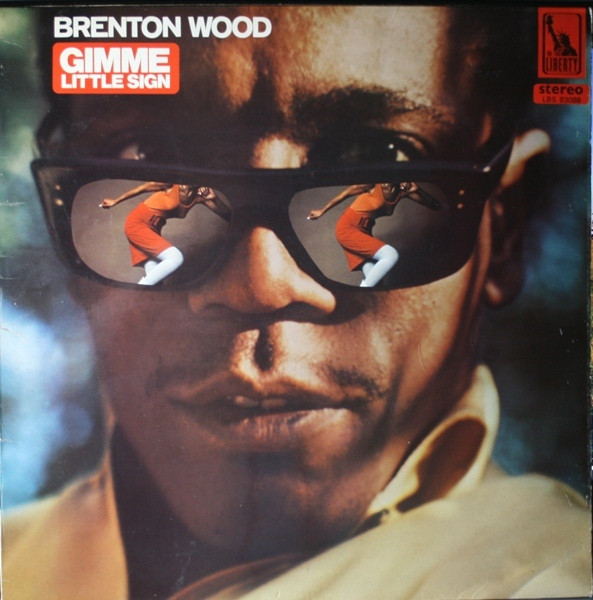 Brenton Wood – Gimme Little Sign (1967, Vinyl) - Discogs