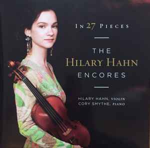 In 27 Pieces: The Hilary Hahn Encores - Hilary Hahn