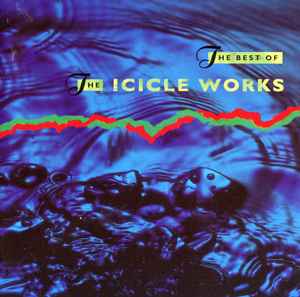 The Icicle Works - The Best Of The Icicle Works album cover
