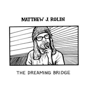 Matthew J. Rolin - The Dreaming Bridge album cover