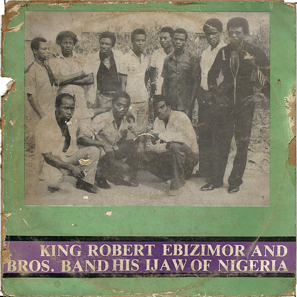 Album herunterladen King Robert Ebizimor And Bros Band His Ijaw Of Nigeria - King Robert Ebizimor And Bros Band His Ijaw Of Nigeria