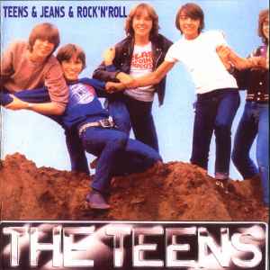 The Teens - Teens & Jeans & Rock 'n' Roll album cover