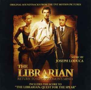 Joseph LoDuca - The Librarian: Return To King Solomon's Mine & Quest For The Spear (Original Soundtracks From The TNT Motion Pictures) album cover