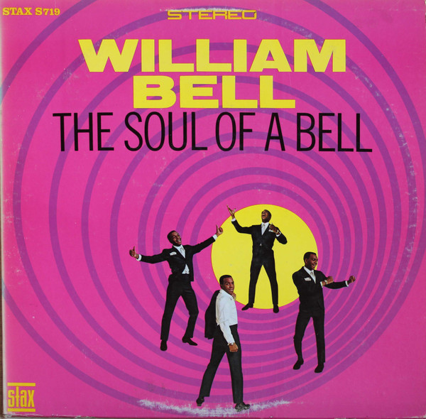 William Bell – The Soul Of A Bell (1967, Presswell Pressing, Vinyl 