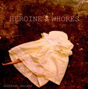 The Heroine Whores - Austrian Cellars album cover