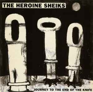 Journey To The End Of The Knife - The Heroine Sheiks