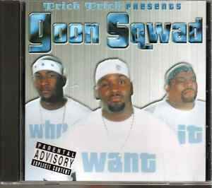 Trick Trick Presents Goon Sqwad – Who Want It (2001, CD) - Discogs