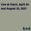 knd* - Live At Ftarri, April 24 And August 22, 2021