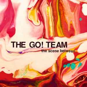 The Go! Team - The Scene Between album cover
