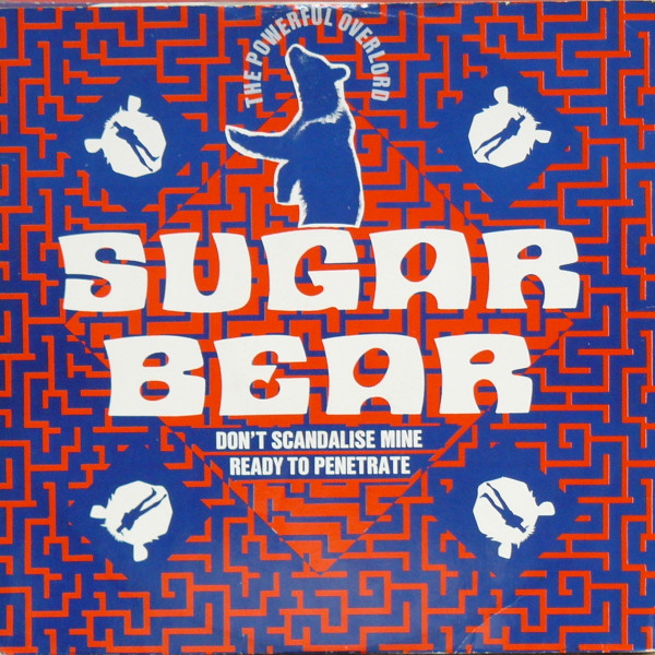Sugar Bear – Don't Scandalize Mine / Ready To Penetrate (1988 ...