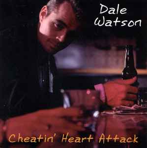 Cheatin' Heart Attack - Dale Watson
