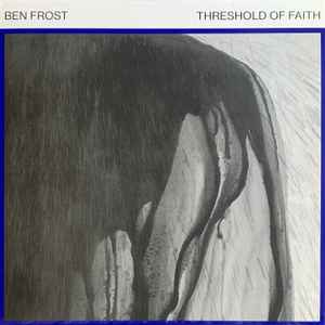 Threshold Of Faith - Ben Frost