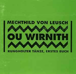 Ou Wirnith, Rungholter Tänze, Erstes Buch - Mechthild Von Leusch