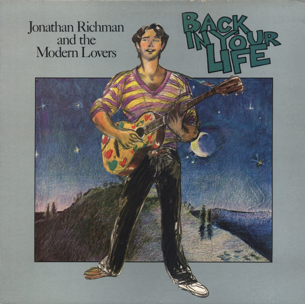 Jonathan Richman & The Modern Lovers – Back In Your Life (1986 