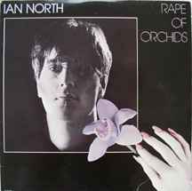 Ian North - Rape Of Orchids