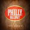 Various - Philly Blunt (The Album)
