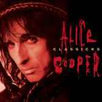 Alice Cooper - Classicks | Releases | Discogs