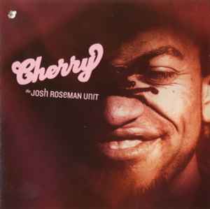 Josh Roseman Unit - Cherry album cover