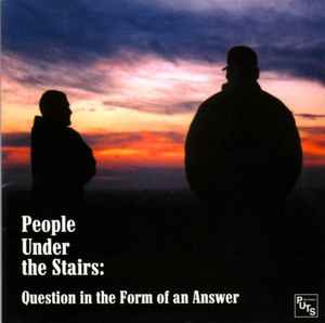 Question In The Form Of An Answer - People Under The Stairs