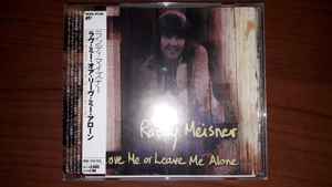 Leaving on Tuesday - Love Me or Leave Me Alone (Randy Meisner)