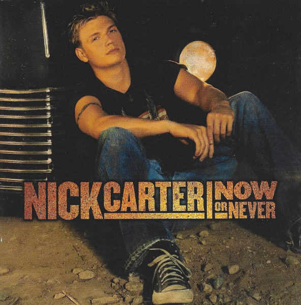 Nick Carter - Now Or Never | Releases | Discogs