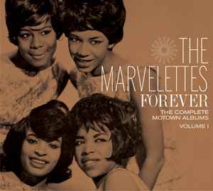 The Marvelettes - Forever (The Complete Motown Albums Volume 1)