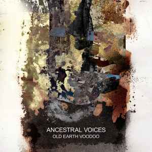 Old Earth Voodoo - Ancestral Voices