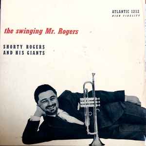 Shorty Rogers And His Giants - The Swinging Mr. Rogers album cover