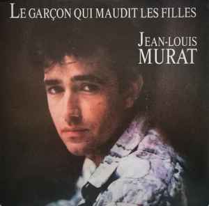 Jean-Louis Murat - Le Garçon Qui Maudit Les Filles album cover