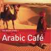 Various - The Rough Guide To Arabic Café