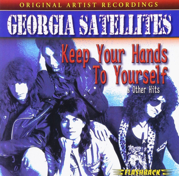 télécharger l'album The Georgia Satellites - Keep Your Hands To Yourself Other Hits