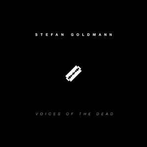 Voices Of The Dead - Stefan Goldmann