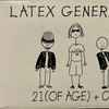 Latex Generation - 21 (Of Age) + Cycle